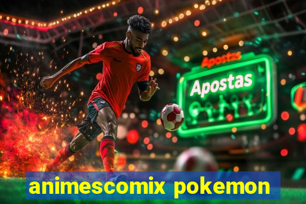 animescomix pokemon